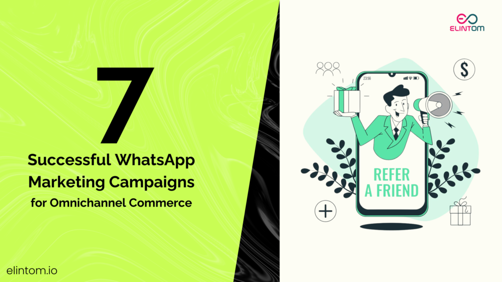 7 Successful WhatsApp Marketing Campaigns for Omnichannel Commerce