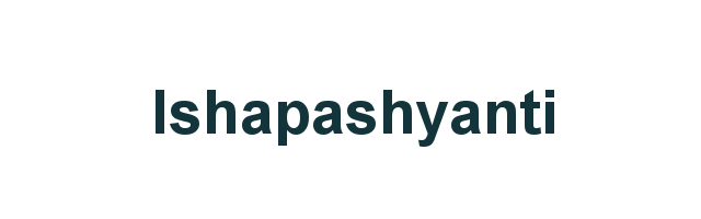 Ishapashyanti